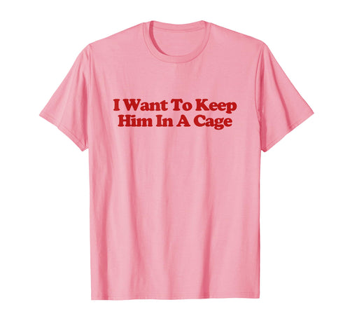I Want To Keep Him Cage Y2K Aesthetic T-Shirt - Aesthetic Graphic Unisex - T-Shirt, Sweatshirt, Hoodie