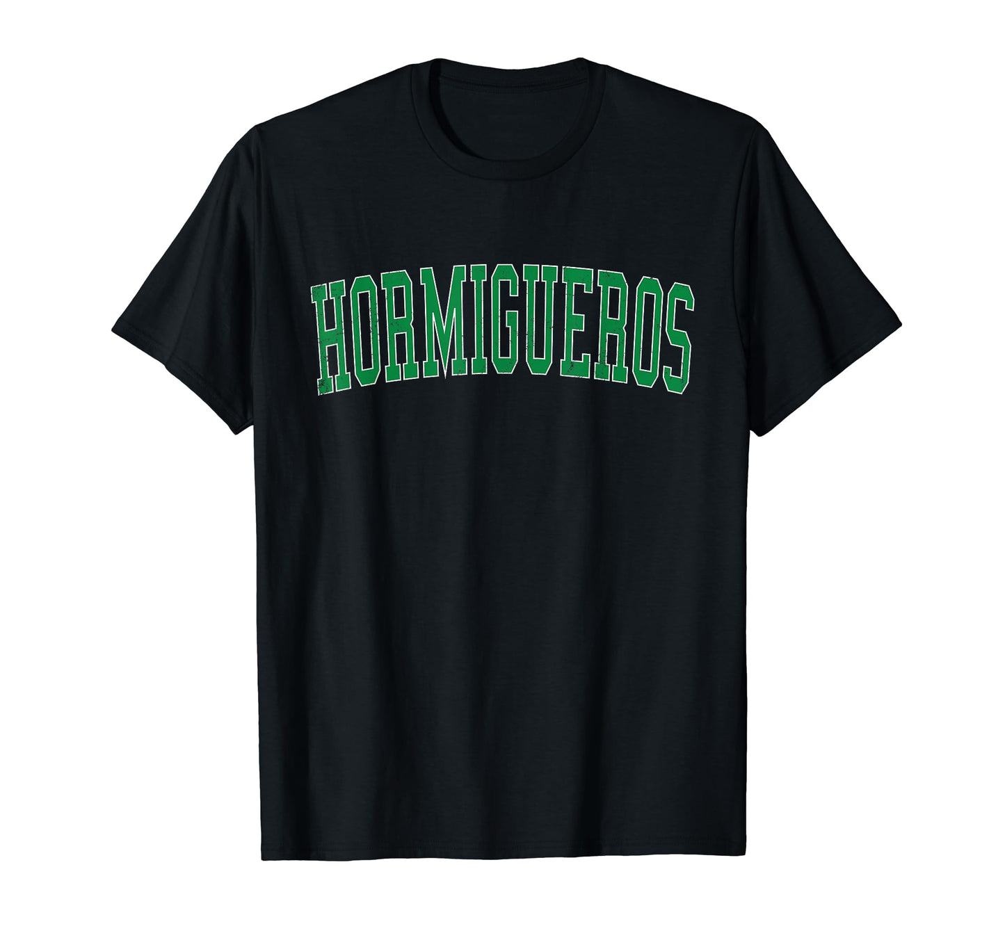 Hormigueros Pr Distressed Green T-Shirt - Casual Everyday Wear for Adults - T-Shirt, Sweatshirt, Hoodie