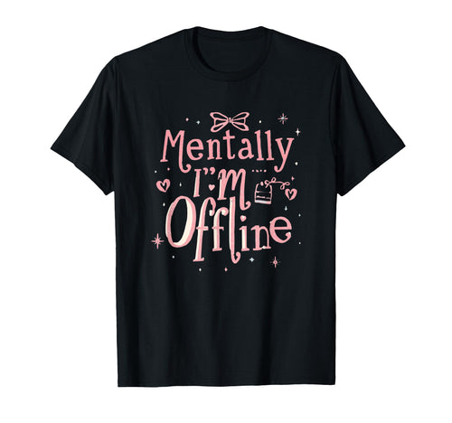 Mentally Im Offline T Aesthetic Y2K T-Shirt - Custom Art Print Unisex - T-Shirt, Sweatshirt, Hoodie