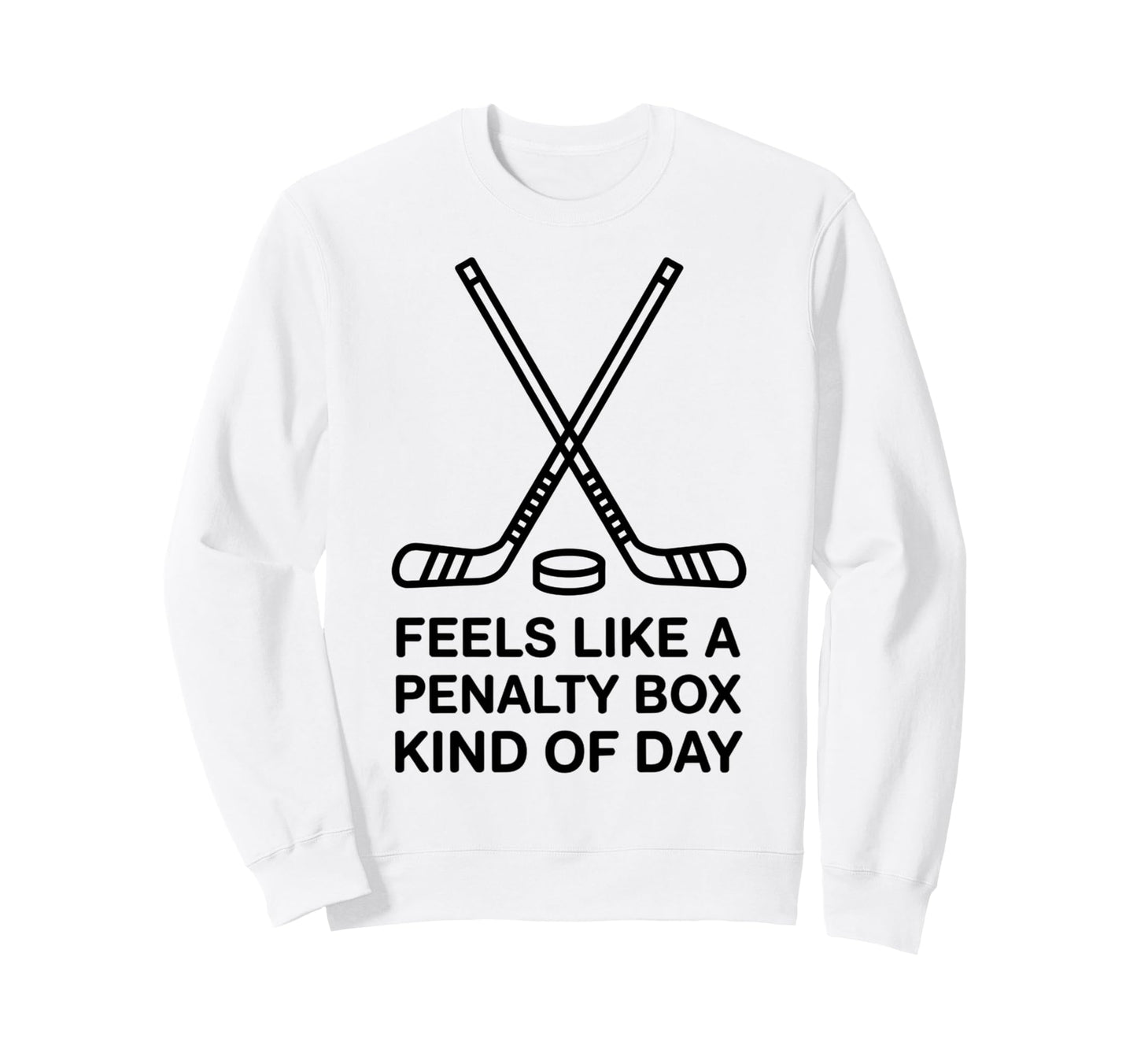 Feels Like Penalty Box Kind Day Sweatshirt - Unique Graphic for Adults - T-Shirt, Sweatshirt, Hoodie