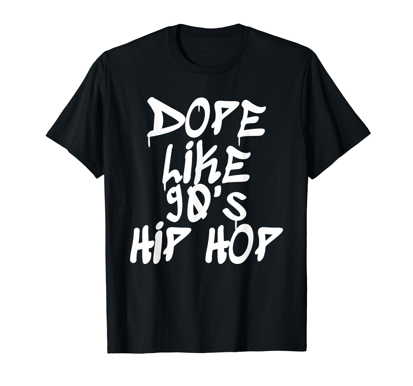 Dope Like 90S Hip Hop Hip Hop Lover T-Shirt - Novelty Apparel Men Women - T-Shirt, Sweatshirt, Hoodie