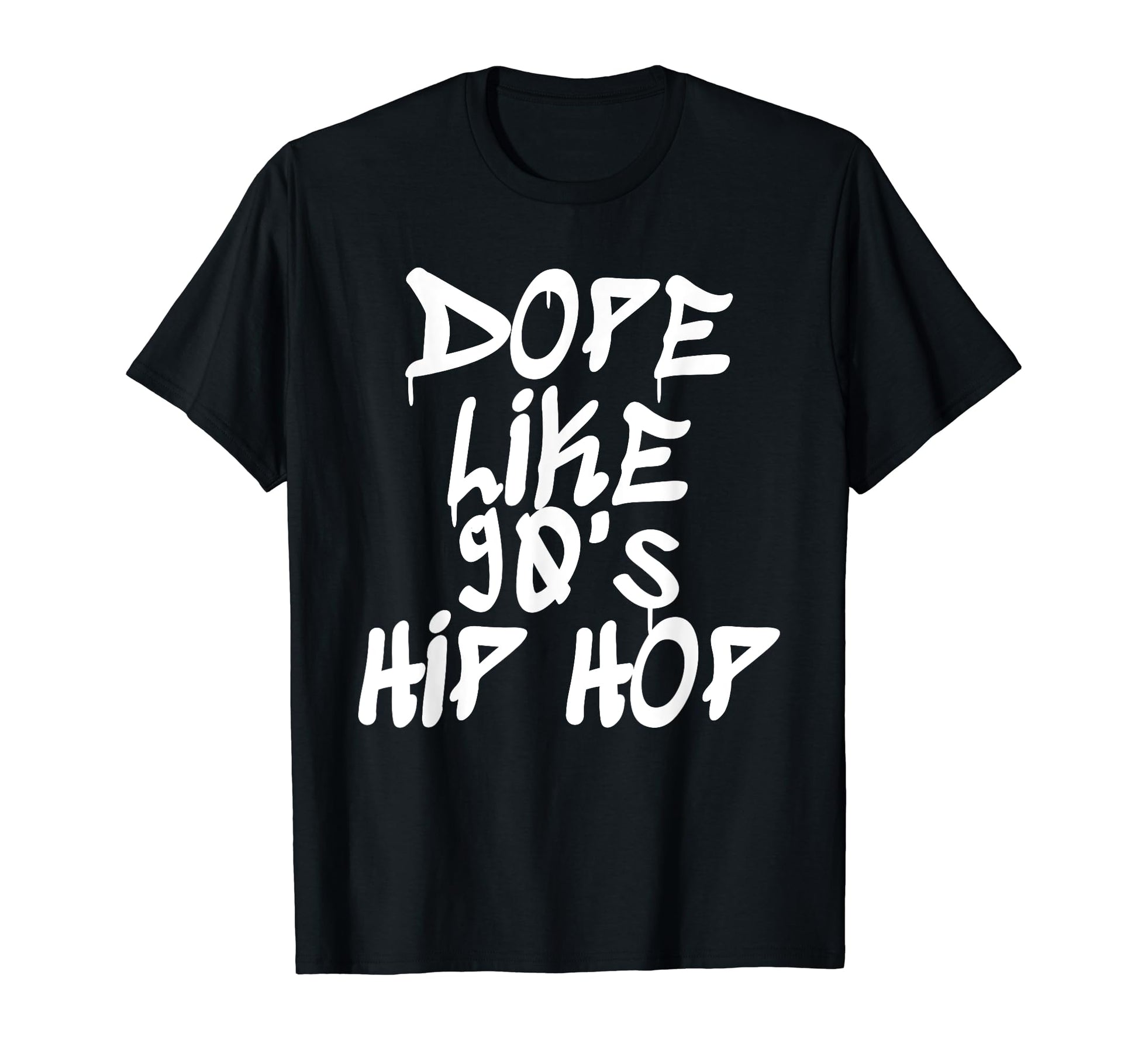 Dope Like 90S Hip Hop Hip Hop Lover T-Shirt - Novelty Apparel Men Women - T-Shirt, Sweatshirt, Hoodie