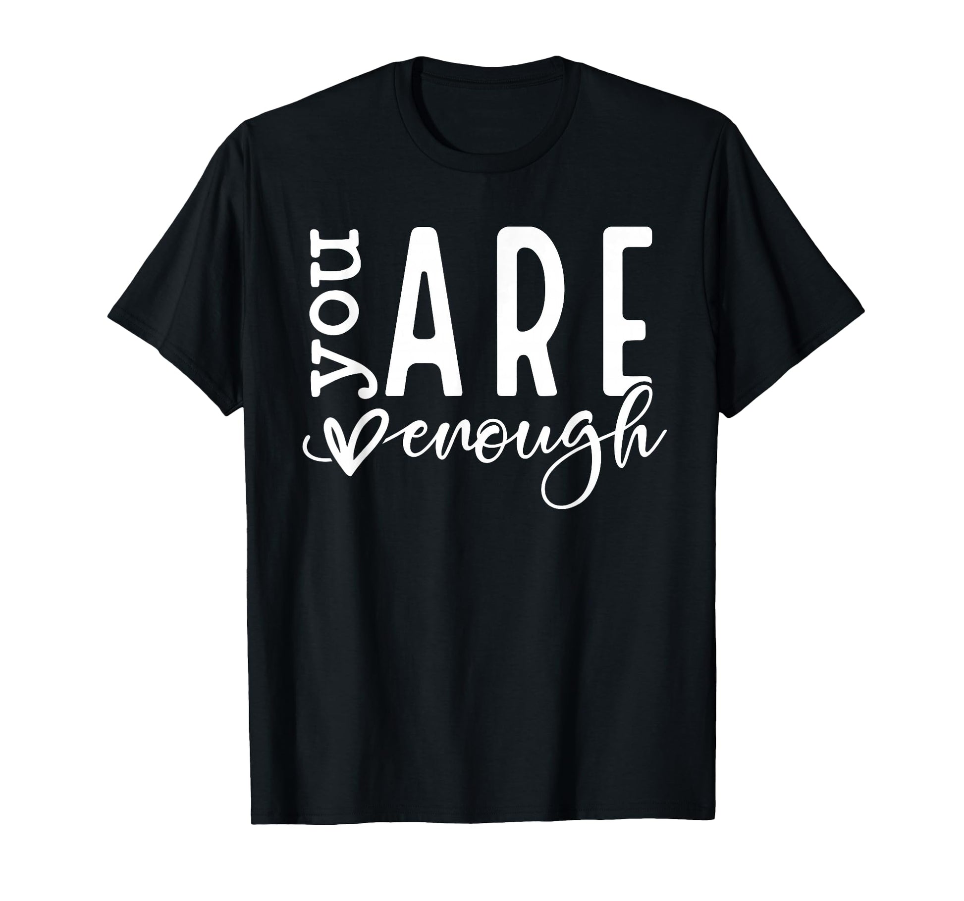 Dear Person Behind Me You Are Enough T-Shirt - Minimalist Print Unisex - T-Shirt, Sweatshirt, Hoodie