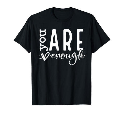 Dear Person Behind Me You Are Enough T-Shirt - Minimalist Print Unisex - T-Shirt, Sweatshirt, Hoodie