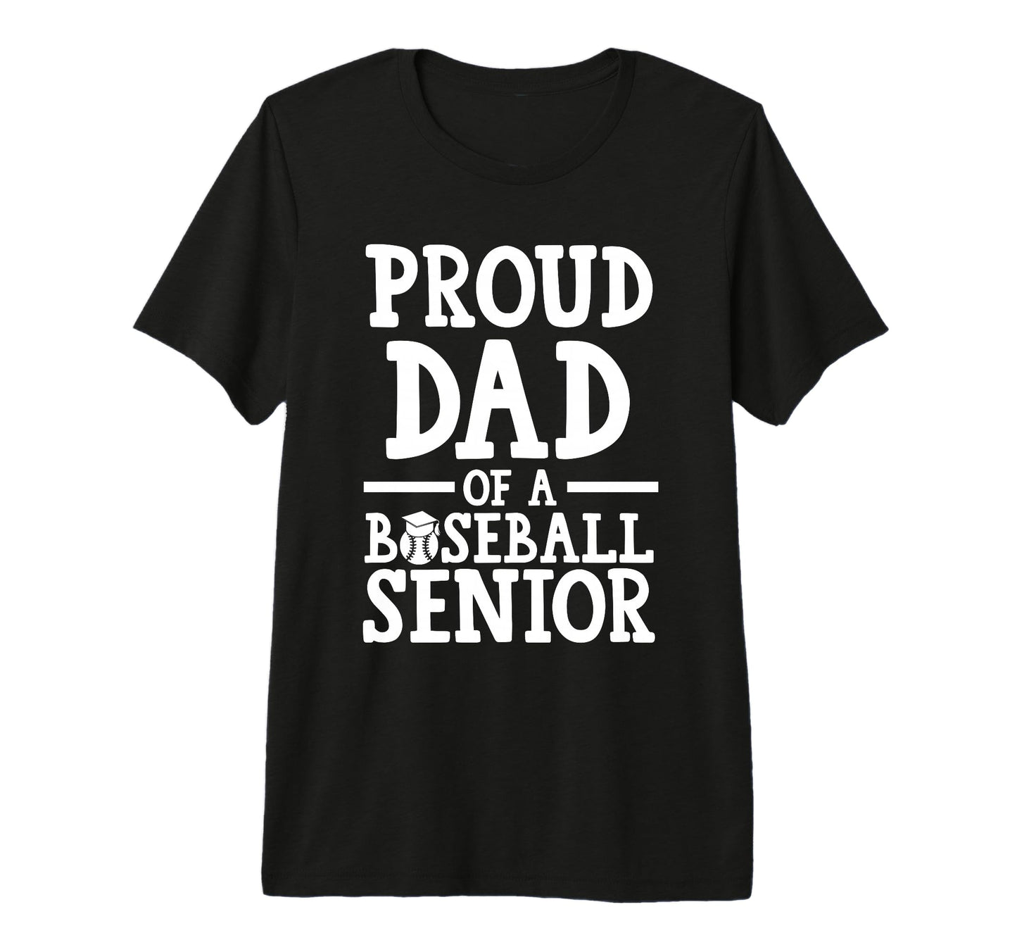 Proud Dad Baseball Senior Graduate T-Shirt - Minimalist Print Men Women - T-Shirt, Sweatshirt, Hoodie