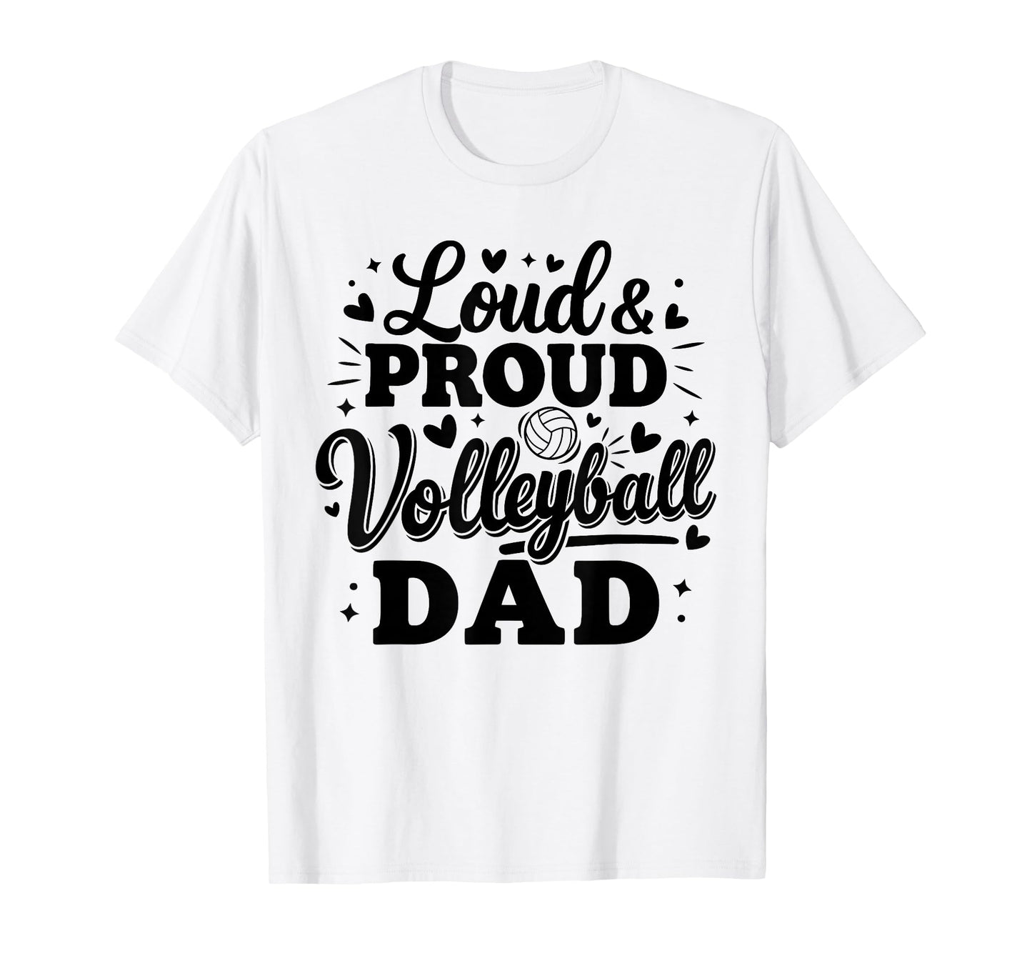 Loud Proud Volleyball Dad Squad T-Shirt - Casual Everyday Wear for Adults - T-Shirt, Sweatshirt, Hoodie