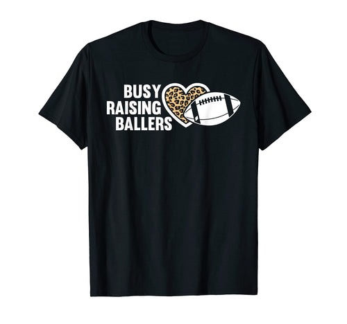 Busy Raising Ballers American T-Shirt - Casual Everyday Wear Men Women - T-Shirt, Sweatshirt, Hoodie
