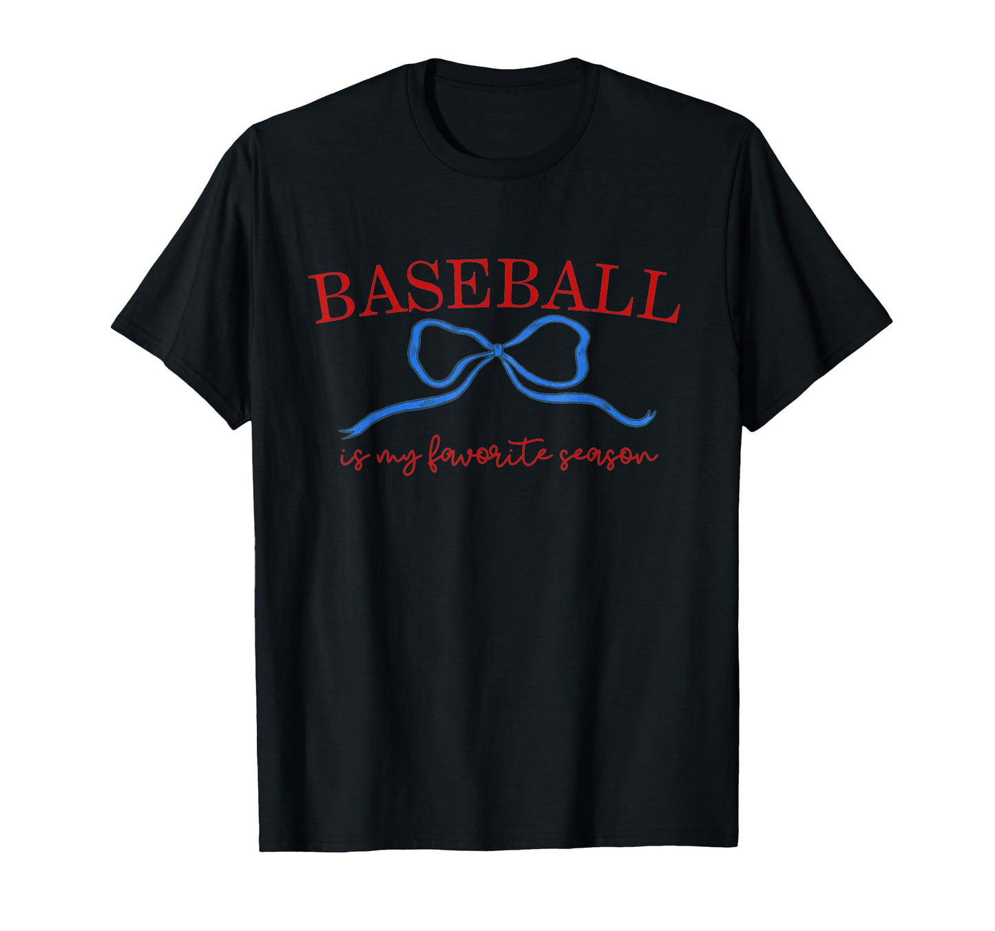 Baseball Is My Favorite Season Baseball T-Shirt - Custom Art Print Unisex - T-Shirt, Sweatshirt, Hoodie