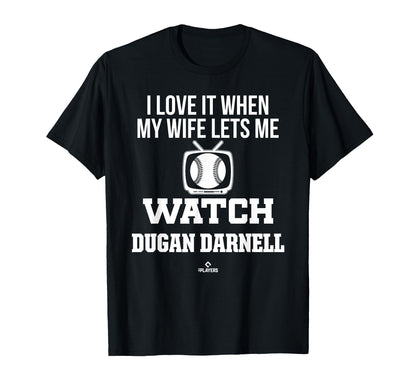 My Wife Lets Me Watch Dugan Darnell T-Shirt - Minimalist Print for Adults - T-Shirt, Sweatshirt, Hoodie