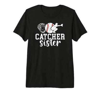 Baseball Catcher Sister Baseball T-Shirt - Novelty Apparel for Adults - T-Shirt, Sweatshirt, Hoodie