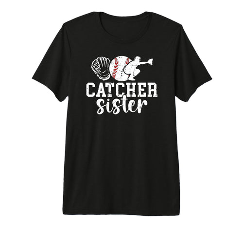 Baseball Catcher Sister Baseball T-Shirt - Novelty Apparel for Adults - T-Shirt, Sweatshirt, Hoodie