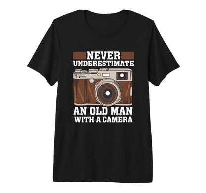 Never Underestimate Old Camera T-Shirt - Fun Novelty Design Men Women - T-Shirt, Sweatshirt, Hoodie