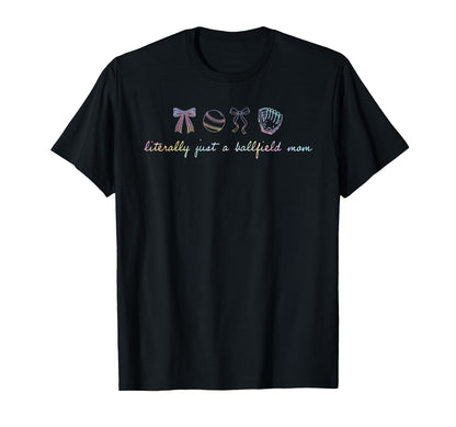 Literally Just Ballfield Mom Tie Dye T-Shirt - Custom Art Print Unisex - T-Shirt, Sweatshirt, Hoodie