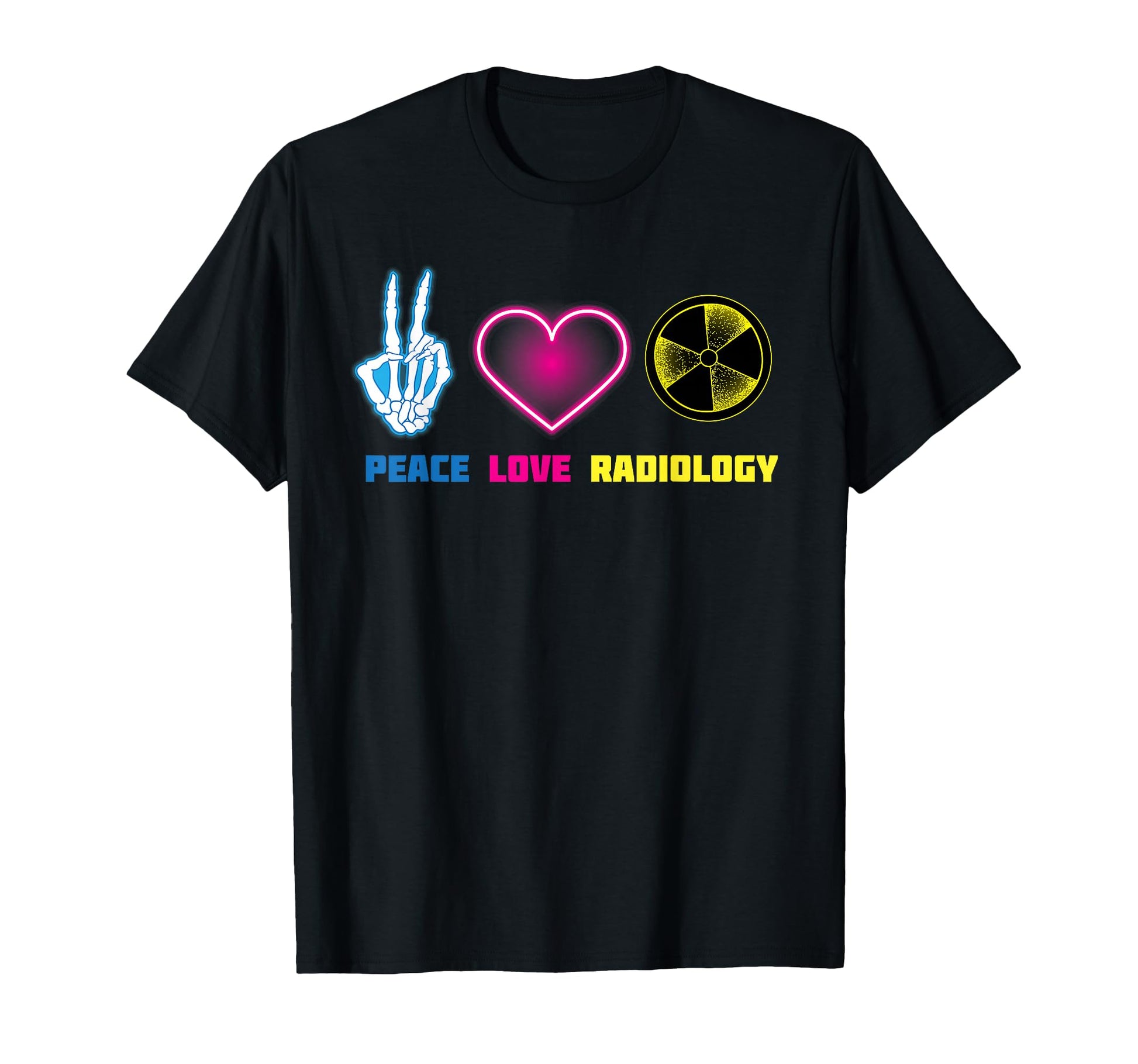Peace Love Radiology I Love T-Shirt - Custom Art Print for Adults - T-Shirt, Sweatshirt, Hoodie