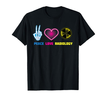 Peace Love Radiology I Love T-Shirt - Custom Art Print for Adults - T-Shirt, Sweatshirt, Hoodie