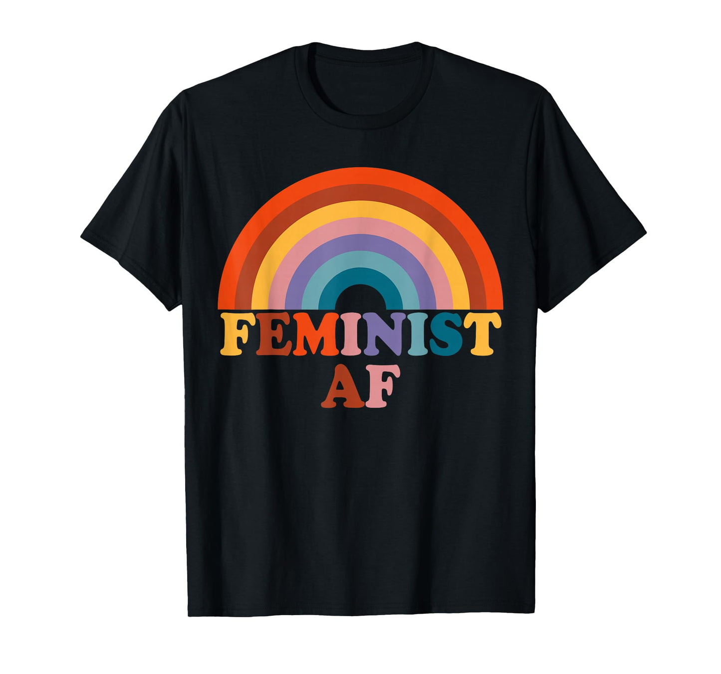 Feminist Af Rainbow Colorful Feminist T-Shirt - Graphic Print Men Women - T-Shirt, Sweatshirt, Hoodie
