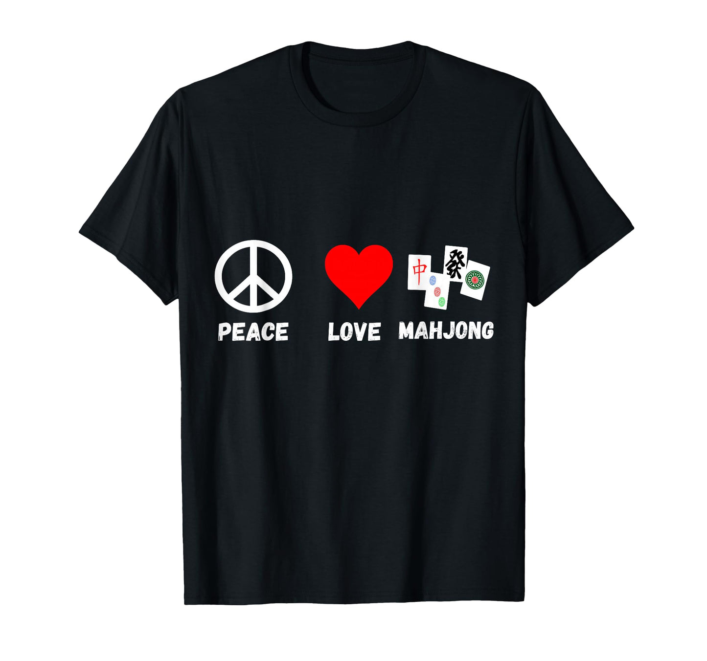 Mahjong Peace Love Playing Mah Jongg T-Shirt - Novelty Apparel Men Women - T-Shirt, Sweatshirt, Hoodie