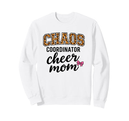 Chaos Coordinator Cheer Mom Funny Sweatshirt - Streetwear Style for Adults - T-Shirt, Sweatshirt, Hoodie