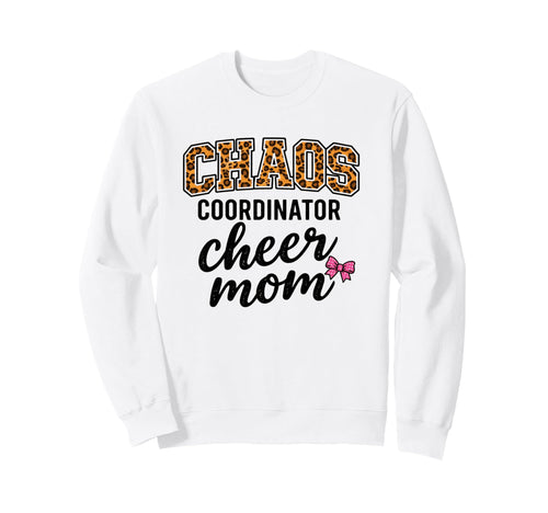 Chaos Coordinator Cheer Mom Funny Sweatshirt - Streetwear Style for Adults - T-Shirt, Sweatshirt, Hoodie