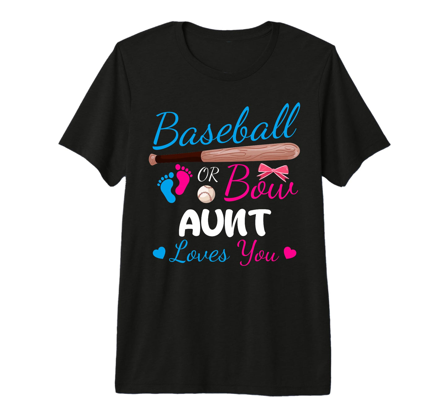 Baseball Or Bow Aunt Loves You Proud T-Shirt - Novelty Apparel for Adults - T-Shirt, Sweatshirt, Hoodie