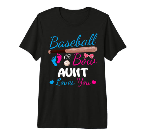 Baseball Or Bow Aunt Loves You Proud T-Shirt - Novelty Apparel for Adults - T-Shirt, Sweatshirt, Hoodie