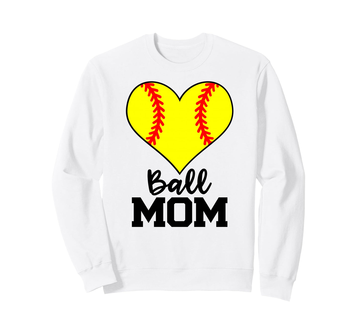 Ball Mom Funny Softball Player Mom Sweatshirt - Novelty Apparel Unisex - T-Shirt, Sweatshirt, Hoodie
