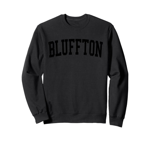 Bluffton Sc Distressed Black Varsity Sweatshirt - Fun Novelty Design Unisex - T-Shirt, Sweatshirt, Hoodie