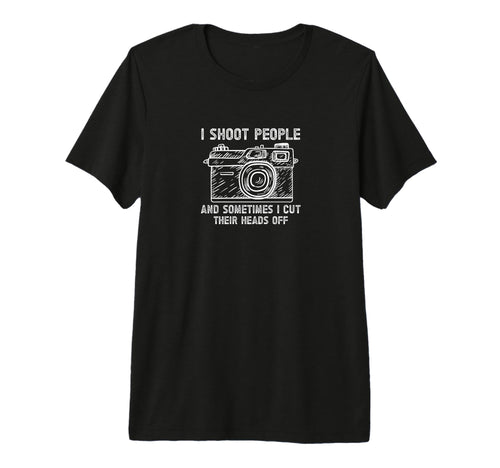 I Shoot People And Sometimes Cut Their T-Shirt - Aesthetic Graphic Unisex - T-Shirt, Sweatshirt, Hoodie
