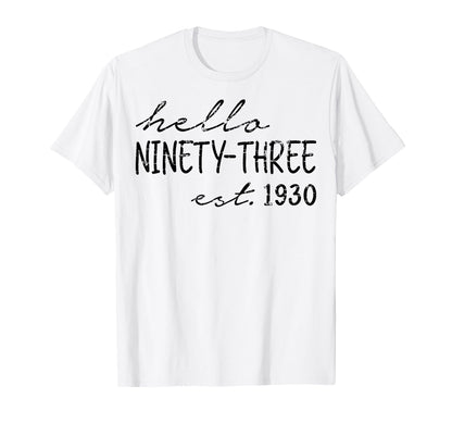 Est 1930 Hello Ninety Three Years T-Shirt - Minimalist Print for Adults - T-Shirt, Sweatshirt, Hoodie