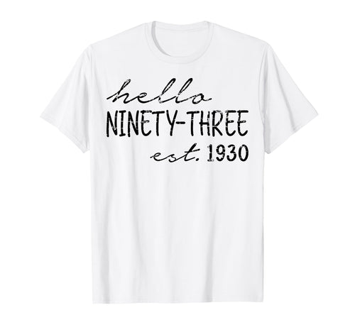 Est 1930 Hello Ninety Three Years T-Shirt - Minimalist Print for Adults - T-Shirt, Sweatshirt, Hoodie