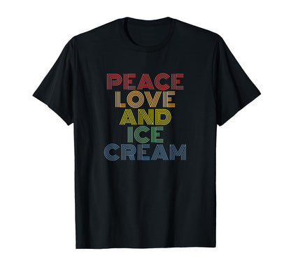 Peace Love And Ice Cream Rainbow T-Shirt - Trendy Graphic Men Women - T-Shirt, Sweatshirt, Hoodie
