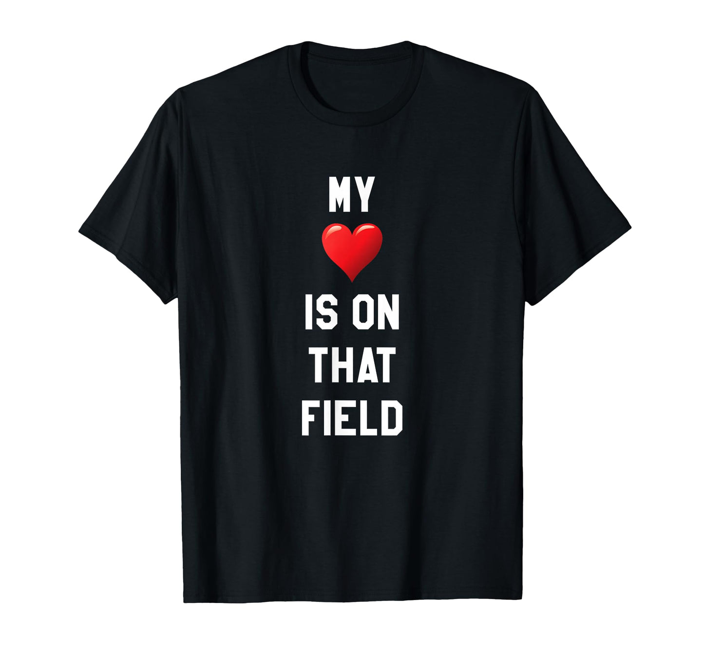 My Heart Is That Field Sports Parent T-Shirt - Fun Novelty Design Unisex - T-Shirt, Sweatshirt, Hoodie