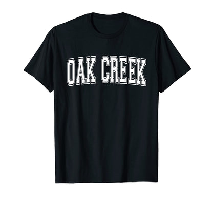 Oak Creek Wi Wisconsin Usa Sports T-Shirt - Fun Novelty Design Unisex - T-Shirt, Sweatshirt, Hoodie