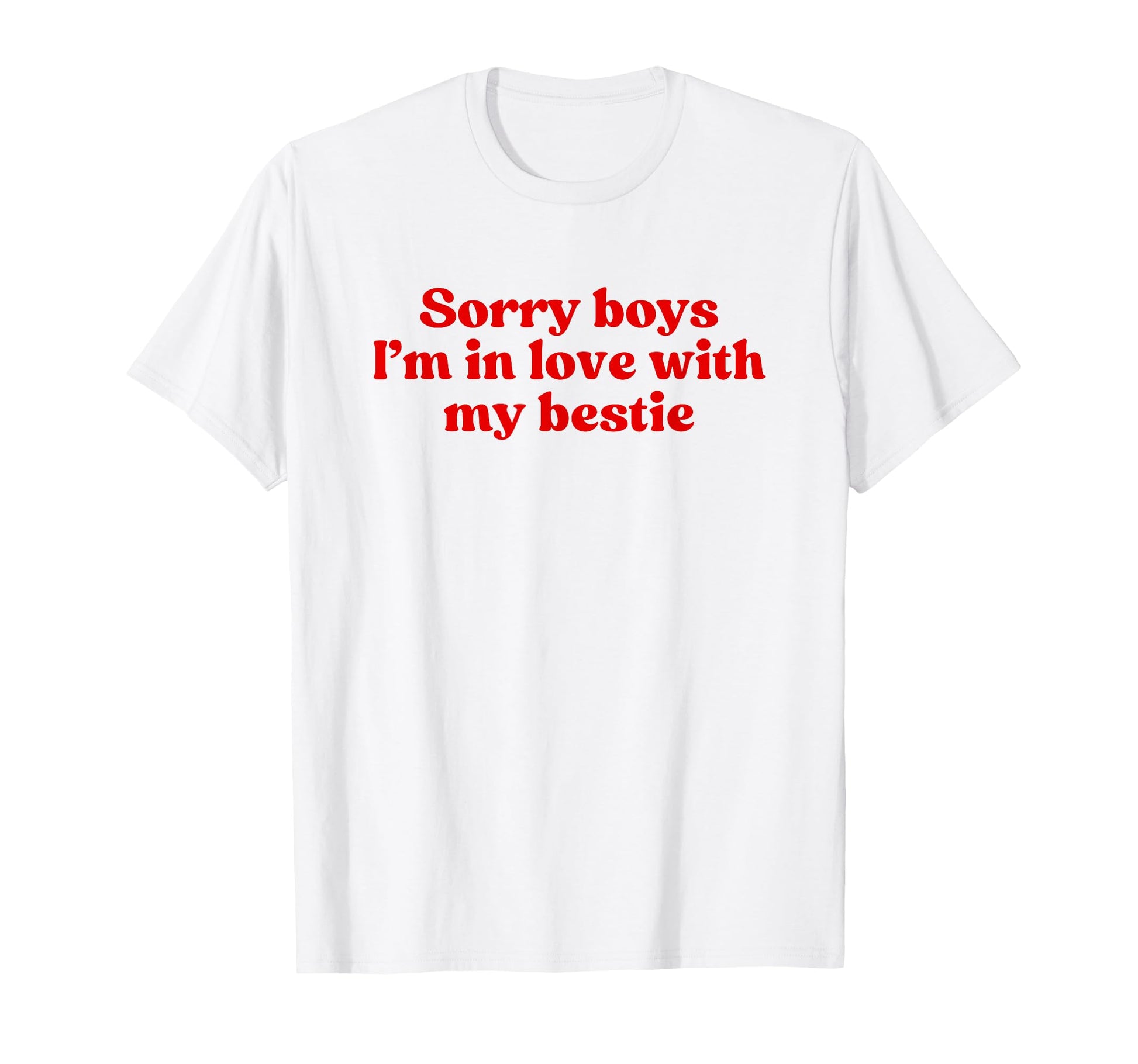 Sorry Im Love My Bestie Y2K Aesthetic T-Shirt - Fun Novelty Design Unisex - T-Shirt, Sweatshirt, Hoodie