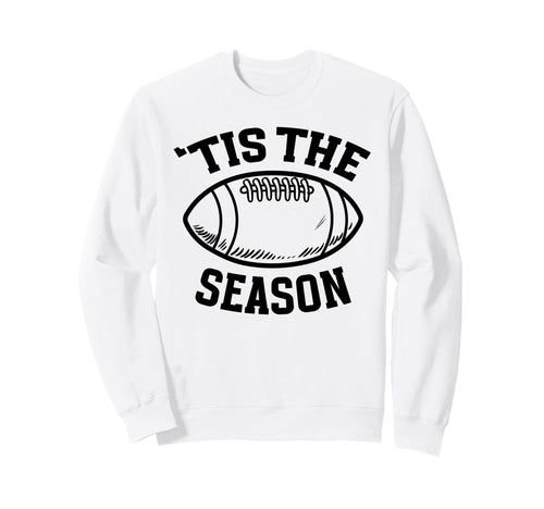 Tis Season Game Day Football Sweatshirt - Aesthetic Graphic Men Women - T-Shirt, Sweatshirt, Hoodie