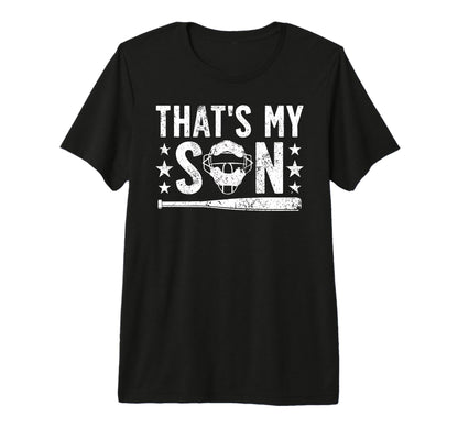 Mens Thats My Son Baseball Catcher T-Shirt - Fun Novelty Design Men Women - T-Shirt, Sweatshirt, Hoodie