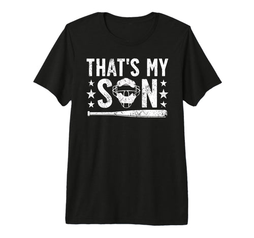 Mens Thats My Son Baseball Catcher T-Shirt - Fun Novelty Design Men Women - T-Shirt, Sweatshirt, Hoodie