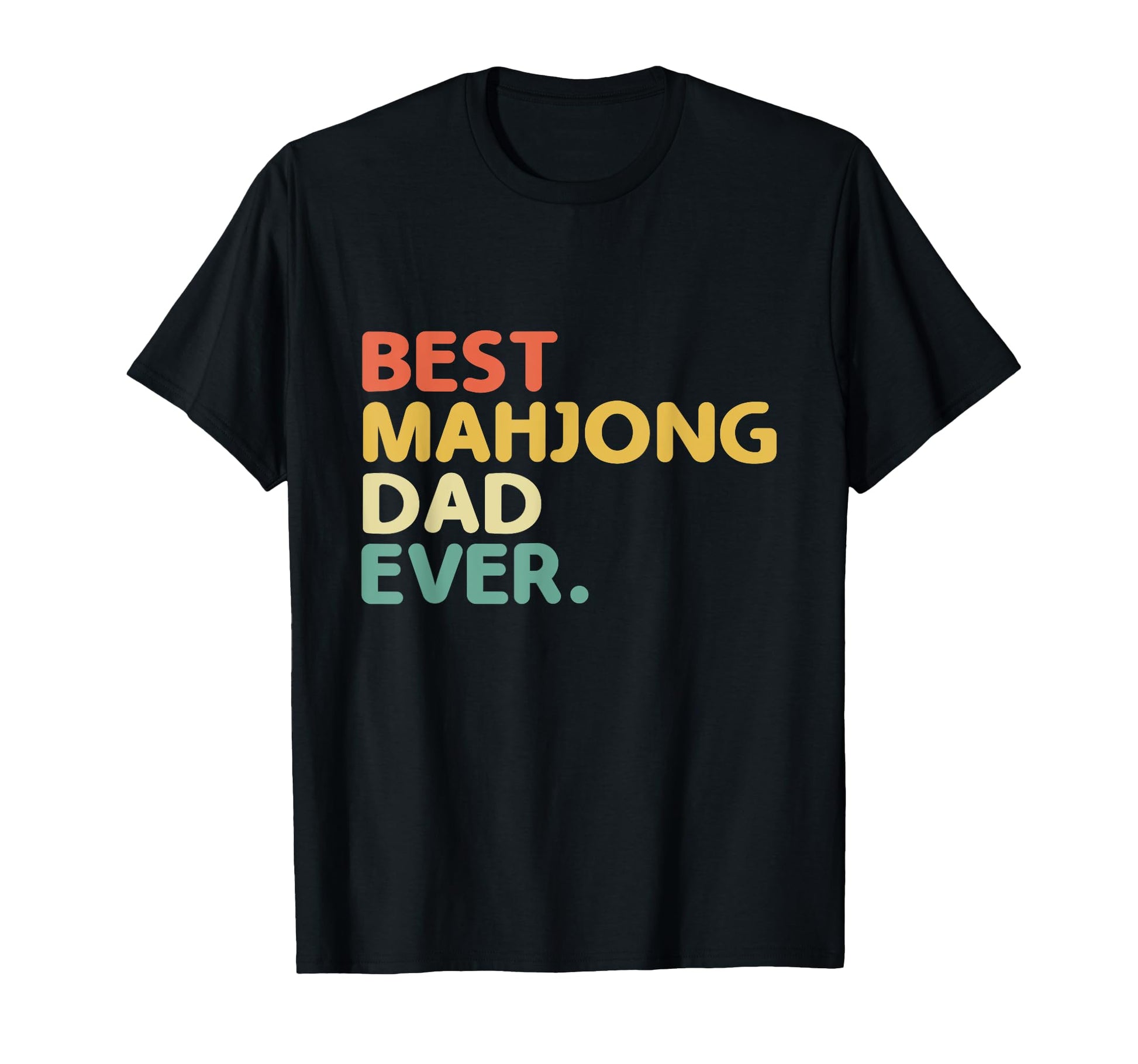 Best Mahjong Dad Ever Tile Game T-Shirt - Fun Novelty Design Men Women - T-Shirt, Sweatshirt, Hoodie