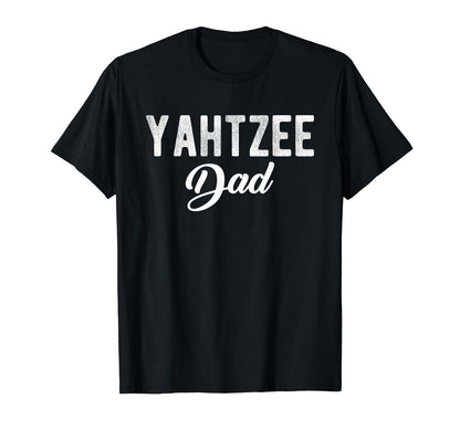 Yahtzee Dad Player Dice Game Fathers Day T-Shirt - Unique Graphic Men Women - T-Shirt, Sweatshirt, Hoodie