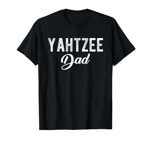 Yahtzee Dad Player Dice Game Fathers Day T-Shirt - Unique Graphic Men Women - T-Shirt, Sweatshirt, Hoodie