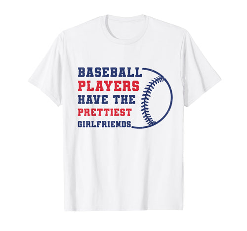 Baseball Players Have Prettiest T-Shirt - Fun Novelty Design Men Women - T-Shirt, Sweatshirt, Hoodie