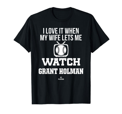 My Wife Lets Me Watch Grant T-Shirt - Casual Everyday Wear for Adults - T-Shirt, Sweatshirt, Hoodie