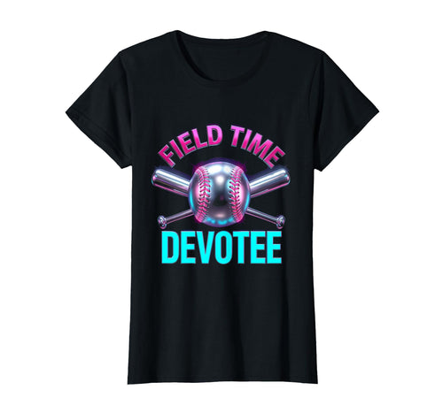 Field Time Devotee Mom Baseball Fan T-Shirt - Unique Graphic Unisex - T-Shirt, Sweatshirt, Hoodie