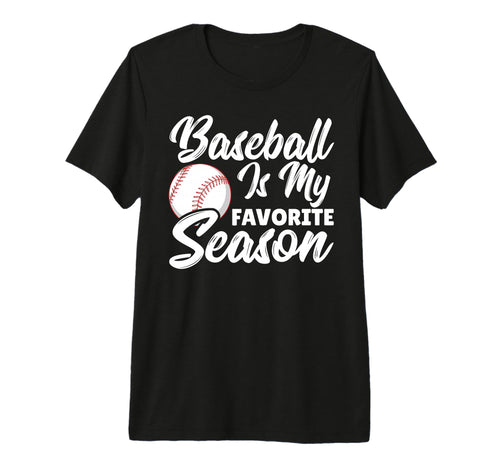 Baseball Is My Favorite Season Baseball T-Shirt - Aesthetic Graphic Unisex - T-Shirt, Sweatshirt, Hoodie
