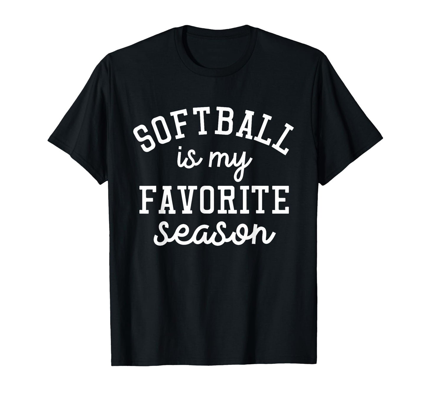 Softball Is My Favorite Season T-Shirt - Aesthetic Graphic for Adults - T-Shirt, Sweatshirt, Hoodie