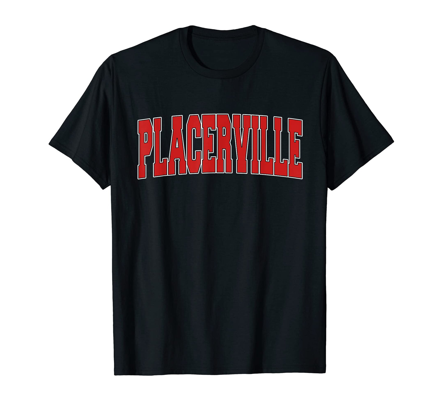 Placerville Ca California Varsity Usa T-Shirt - Fun Novelty Design Unisex - T-Shirt, Sweatshirt, Hoodie