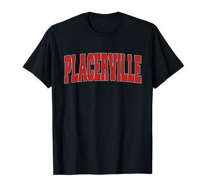 Placerville Ca California Varsity Usa T-Shirt - Fun Novelty Design Unisex - T-Shirt, Sweatshirt, Hoodie