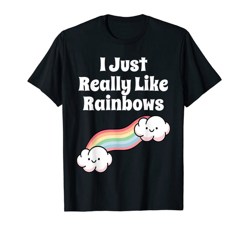 I Just Really Like Rainbows Rainbow T-Shirt - Custom Art Print Unisex - T-Shirt, Sweatshirt, Hoodie