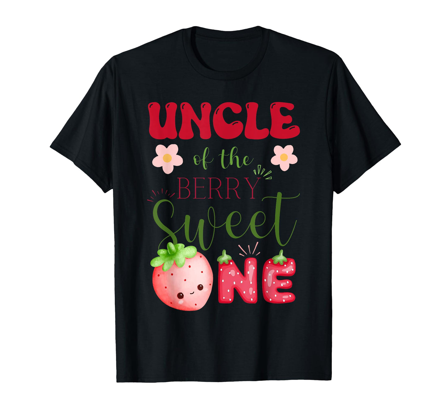 Uncle Berry Sweet One Strawberry First T-Shirt - Novelty Apparel Unisex - T-Shirt, Sweatshirt, Hoodie