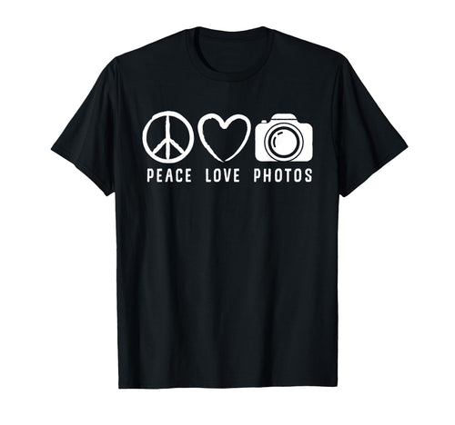 Photography Lover Gift Peace Love Photos T-Shirt - Graphic Print Unisex - T-Shirt, Sweatshirt, Hoodie